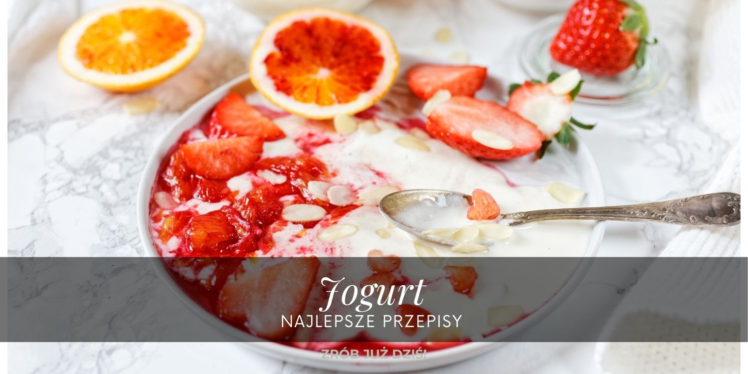 jogurt naturalny i przepisy z wykorzystaniem jogurtu