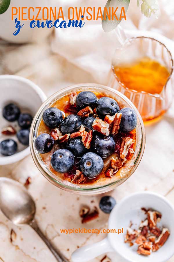 Pieczona owsianka przepis owsianka z piekarnika pieczona z owocami i masłem orzechowym