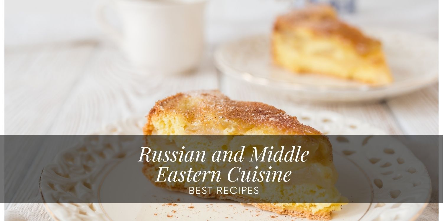 Russian and Middle Eastern Cuisine